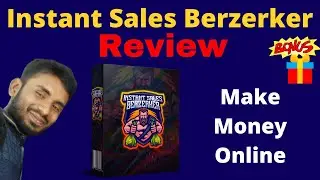 Instant Sales Berzerker Review + Bonuses 🔥How To Make Money Online Today-The Proven Funnel
