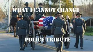 What I Cannot Change | Police Tribute