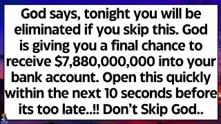 🧾God says, tonight you will be eliminated if you skip this. God is giving you a final chance to open