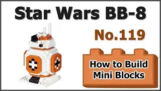 How to Build Mini Blocks Star Wars BB-8 No.119 Review Instructions Specifications