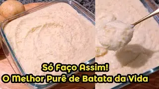 SÓ FAÇO ASSIM, O MELHOR PURÊ DE BATATA DA VIDA | FUI NA COZINHA
