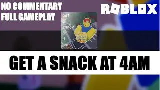 Roblox - Get a Snack at 4AM - Full Gameplay - All Endings - No Commentary