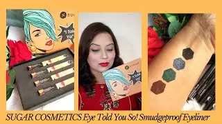 ALL NEW SUGAR COSMETICS EYE TOLD YOU SO SMUDGEPROOF EYELINERS SWATCHES & REVIEW