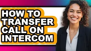 How to Transfer Call on Intercom (easy Method)