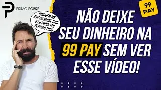 N&Atilde;O DEIXE DINHEIRO na 99 PAY sem ver esse v&iacute;deo! (Quanto rende a 99 Pay? 99 Pay tem FGC?)