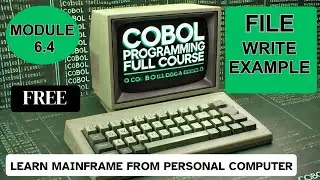 Module 6.4:  COBOL File Write Practical | COBOL Programming Full Course