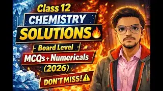 Class 12 Chemistry SOLUTIONS 🔥 Board Level MCQs + Numericals (2026)