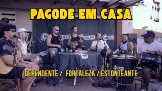 Pagode em Casa - Dependente / Fortaleza / Estonteante