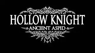 Hollow Knight FST: Ancient Aspid Theme