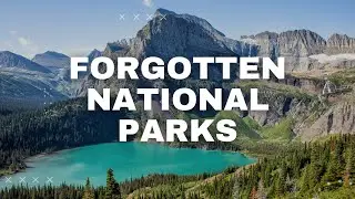Top 5 Underrated US National Parks