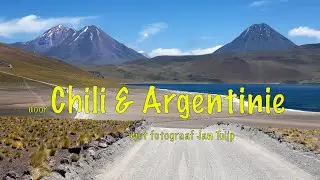 Door Chili & Argentinië met fotograaf Jan Tuijp - 4K Ultra HD