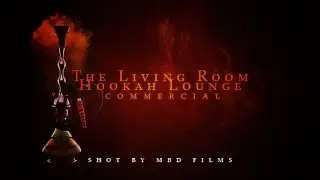 The Living Room Hookah Lounge Commercial