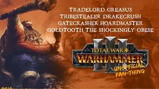 (Unofficial Fan-Thing) Total War: Warhammer 3 - Greasus Goldtooth