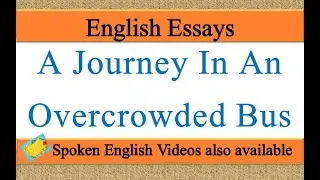 Write an essay on A Journey In An Overcrowded Bus in english | A Journey In An Overcrowded Bus essay