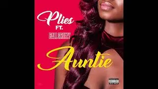 Plies - Auntie ft. Ball Greezy (Official Music Audio)