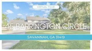 Virtual Tour: 45 Barrington Circle, Savannah, GA 31419