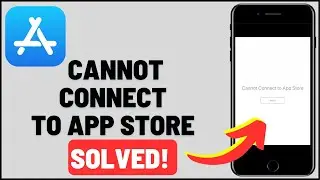 Cannot Connect To App Store Problem Fixed! 2025
