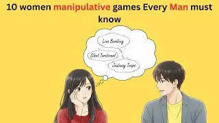 10 WOMEN MANIPULATIVE GAMES EVERY MAN MUST KNOW