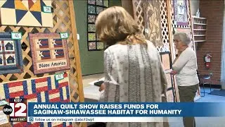 Annual quilt show raises money for Saginaw-Shiawassee Habitat For Humanity