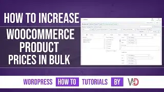 Woocommerce Increase Bulk Product Price from Product List - WordPress Tutorials