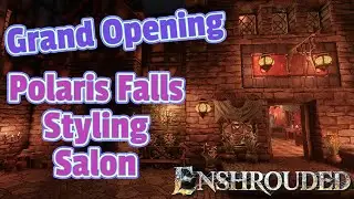 Styling Salon Grand Opening - New Dyes! - Enshrouded - Thralls of Twilight