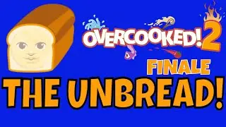 Satisfying The Unbread!!! Campaign FINALE | FUNNY MOMENTS [Overcooked 2]