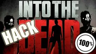 100% Взлом Into The Dead 2/Чит игры Into The Dead 2/Инто Зе Деад 2 Взлом!!