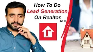How to do lead generation on Realtor.com || How to use Realtor.com || Free lead generation process