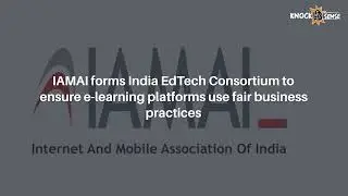 IAMAI forms India EdTech Consortium to ensure e-learning platforms use fair business practices