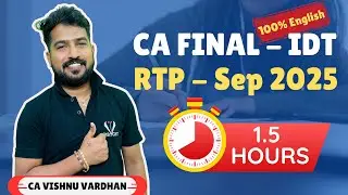 📢 CA FINAL IDT RTP &ndash; Sept 2025 Discussion | By Mr. GST (CA Vishnu Vardhan)