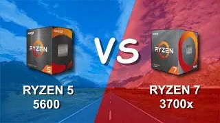 Ryzen 5 5600 vs Ryzen 7 3700x Difficult to Choose