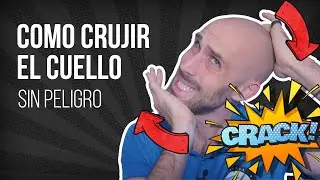 💥 Como CRUJIR tronar el CUELLO solo de forma segura