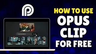 Как бесплатно использовать Opus Clip (руководство по Opus Clip для начинающих 2025)