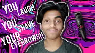 YOU LAUGH YOU SHAVE YOUR EYEBROWS OFF!!