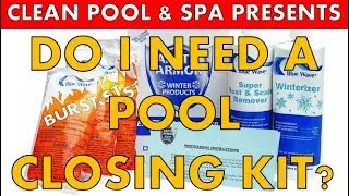 Pool Closing Kit | Winterize | Do I Need It?