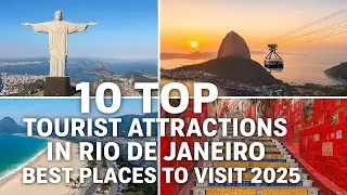 10 Top Tourist Attractions in Rio de Janeiro | Best Places to Visit 2025