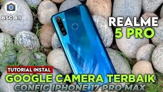TUTORIAL CARA PASANG GCAM BSG 8.1 CONFIG TERBARU UNTUK REALMEB5 PRO - INSTALL GCAM REALME 5 PRO