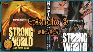 Review One Piece / Ova Episodio 0 Strong World | Los Piratas De Shushu