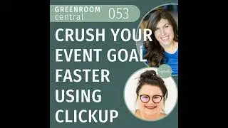 Crush Your Event Goal Faster Using ClickUp with Kaci Ackerman [053]