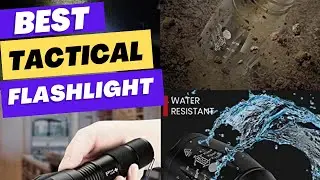 Best Tactical Flashlights 2025