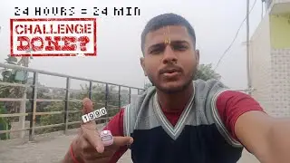 24 Hours = 24 min📿 Will the challenge be completed?🤯 ।। क्या चैलेंज पूरा हो पायेगा?