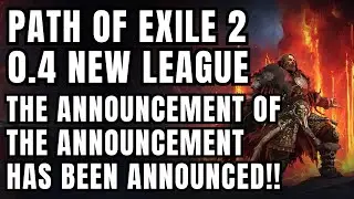 Анонсирована новая PoE 2 League | Объявление об анонсе | Предположения о версии 0.4