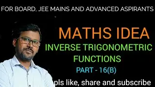 InverseTrigonometricFunctions|L-16(B)|CBSE|JEE|mathsidea| How to solve some standard ITF problems ||