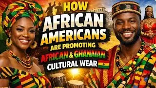 How African Americans Are Promoting African & Ghanaian Cultural Wear 🇬🇭