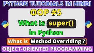 Method Overriding in Python | What is super().__init__() in Python | Object-Oriented Programming #71