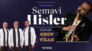 Furkan Necipoğlu ile SEMAVİ HİSLER - 17.BÖLÜM / Konuk: GRUP TİLLO