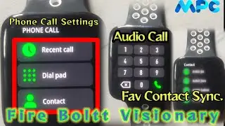 Fire Boltt Visionary smartwatch || Audio Call || Fav Contact Sync call settings @MPerfectCreation