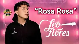 Leo Flores - Rosa Rosa - PRIMICIA 2026, 
