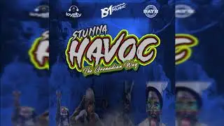 Stunna - Havoc {The Grenadian Way} {Grenada} [Soca 2019]