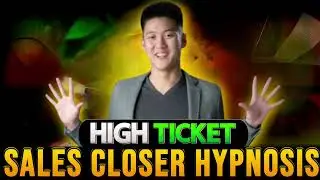 High Ticket Sales Hypnosis to Close More Deals Fast | Alaric Ong